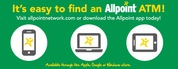 It's easy to find an ALLpoint ATM! Visit allpointnetword.com or download the ALLpoint app today! Available through the Apple, Google, or Windows store
